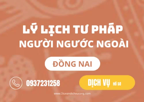Dịch vụ hỗ trợ làm Lý lịch tư pháp tại Đồng Nai